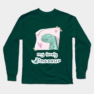 My lovely dinosaur! Long Sleeve T-Shirt